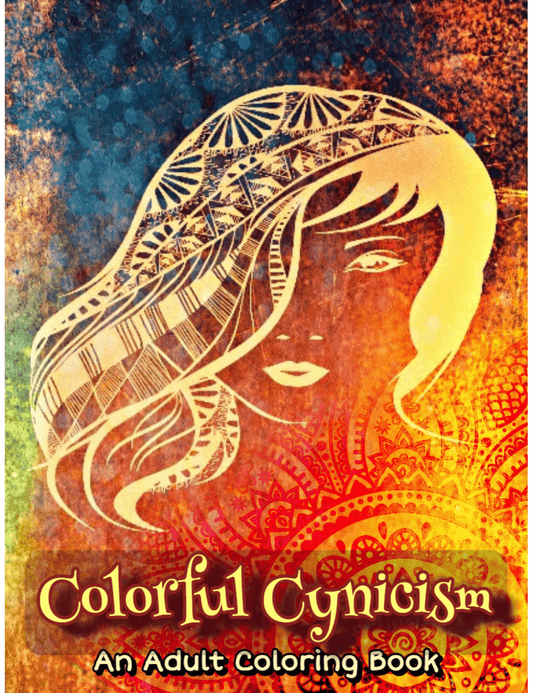 Colorful Cynicism Premium Adult Coloring Book